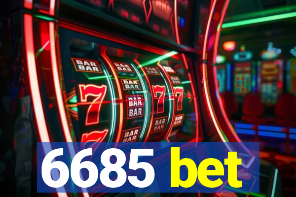 6685 bet